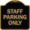 Signmission Designer Series-Staff Parking Only, Black & Gold Heavy-Gauge Aluminum, 18" x 18", BG-1818-9752 A-DES-BG-1818-9752 - alternate 1